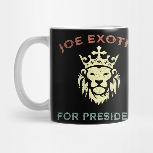 JOE EXOTIC FOR PRESIDENT by JeanettVeal